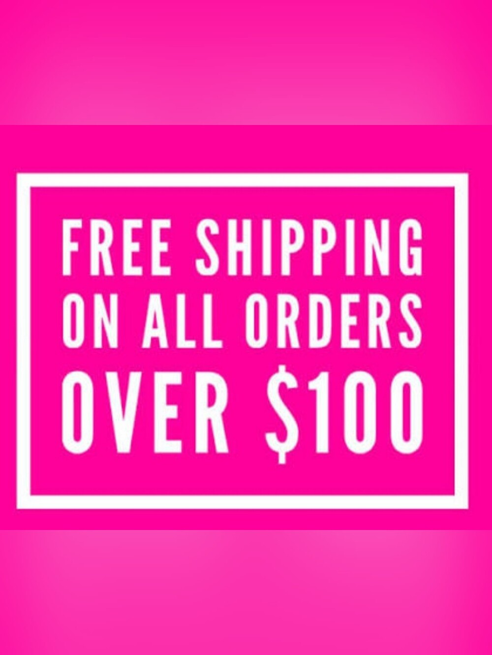 Free Shipping On All Orders Over $100